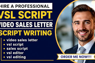 write and edit video sales letter, vsl script, sales script and vsl editing