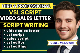 write and edit video sales letter, vsl script, sales script and vsl editing