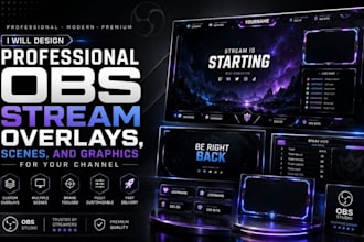 design professional obs stream overlays, scenes, and graphics for your channel