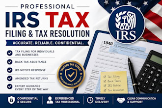 provide irs tax filing, back tax assistance, and irs notice response