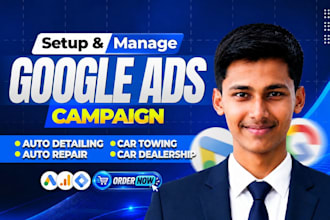 setup google ads for auto detailing, auto repair, towing, and car dealership