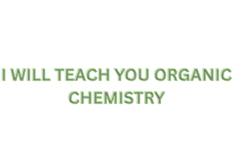 teach and tutor you in organic chemistry