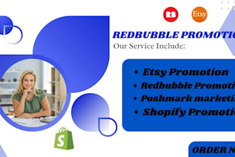 promote your shopify etsy redbubble and poshmark store