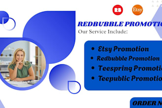 redbubble, teepublic, teespring, etsy promotion, redbubble SEO