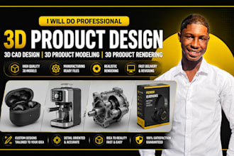 do professional 3d product design, cad design, product rendering and 3d modeling