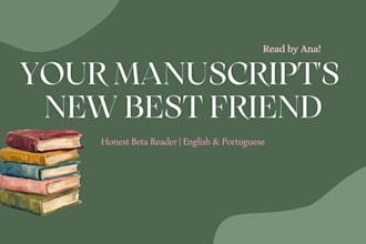 beta read your manuscript and give honest feedback