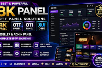 create best 8k panel, ott panel, 011 panel, xui one panel, reseller, admin panel