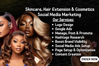 be your skincare, hair extension and cosmetics social media marketing manager
