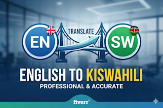 deliver accurate and natural english to swahili translations