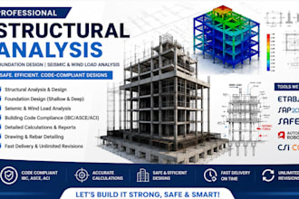 provide structural analysis, foundation design, seismic and wind load analysis