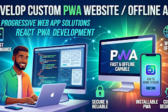 develop custom pwa website progressive web app offline app react pwa