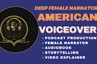 record deep american female voice over for your script, podcast production