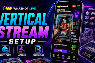 setup whatnot vertical stream for sport cards, auctions and card breaks