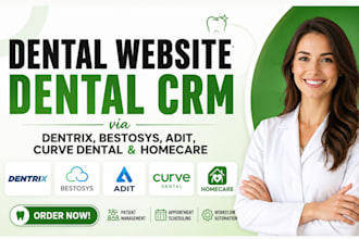 dental website dental CRM via dentrix, bestosys, adit, curve dental and homecare