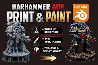 3d print and paint warhammer 40k miniatures and tabletop models
