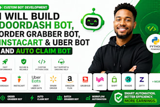 build doordash bot, order grabber bot, instacart and uber bot and auto claim bot