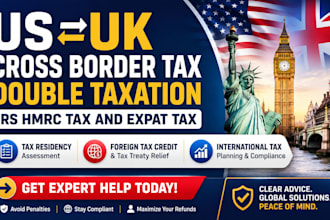 help with US UK cross border tax double taxation irs hmrc tax and expat tax