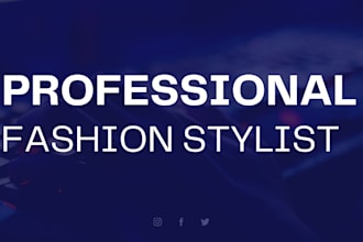 be professional fashion designer and stylist