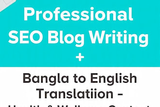 write SEO blog articles and translate bangla to english