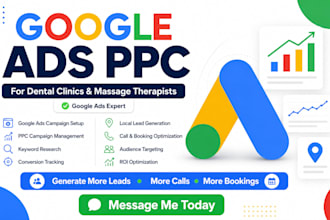 set up google ads for dental clinic and massage therapists to increase bookings