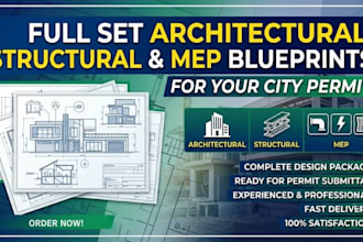 do full set architectural, structural and mep blueprints for your city permit