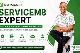 servicem8 expert in servicem8 setup, form, automation api, servicem8 VA