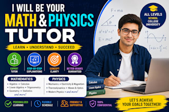 be your math and physics tutor