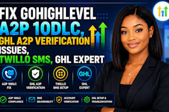 fix gohighlevel a2p 10dlc, ghl a2p verification issues, twillo sms, ghl expert