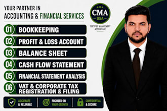 be your cma expert for bookkeeping, tax filings, financial reporting n analysis