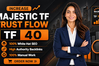 increase majestic trust flow tf 40 high backlinks for SEO