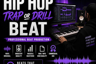 produce a custom hip hop, trap or drill beat