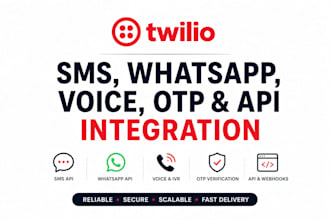 integrate twilio SMS, whatsapp API, voice, IVR, otp