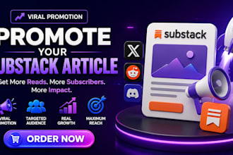 promote your substack article for viral reach and real audience growth