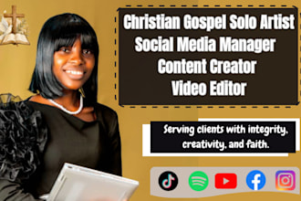 be christian gospel solo artist social media manager  and content creator editor