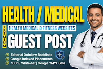 secure premium guest post backlinks on high traffic health, medical blogs