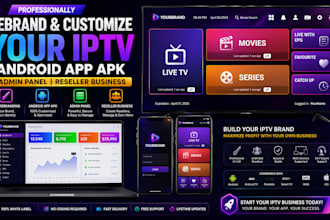 professionally rebrand and customize your iptv android app apk, dns, panel