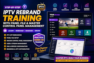 train you on iptv rebrand with panel file and master control panel management