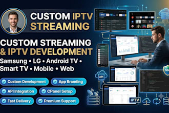 develop streaming app for ibo player, smarterspro, samsung, lg cpanel and others