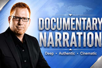 do a deep documentary narration voice over