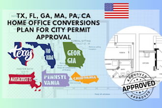 tx, fl, ga, ma, pa, ca home office conversions plan for city permit approval