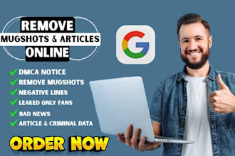 permanently remove mugshot negative links articles bad news from google