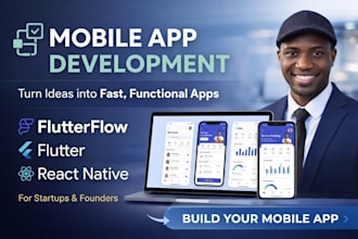 build your mobile app using flutterflow, flutter, or react native