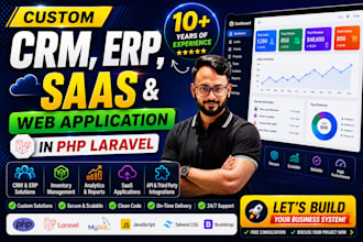 develop custom CRM, erp, saas, web application in PHP laravel