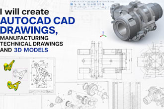 create autocad cad drawings, manufacturing technical drawings and 3d models