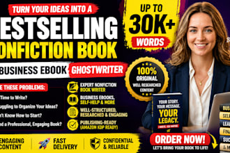 be your nonfiction book writer and business ebook ghostwriter