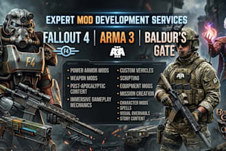 create professional fallout 4, arma 3 and baldurs gate 3 mods