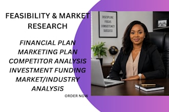 conduct a feasibility study and work on market research