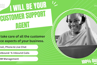 be your full time customer service representative