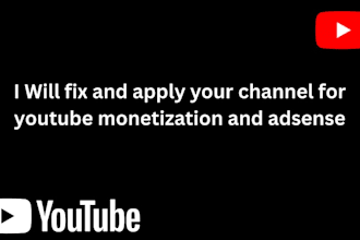 fix and apply your channel for youtube monetization and adsense