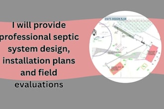provide septic system design, installation plans and field evaluations